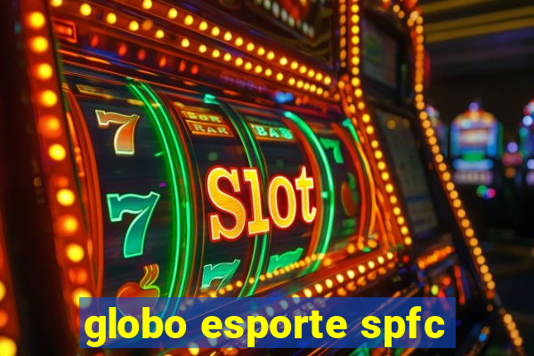 globo esporte spfc